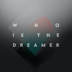 Who Is The Dreamer‽