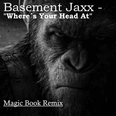 Basement Jaxx - Where´s Your Head At - Magic Book Remix (Teaser)