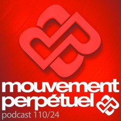 Mouvement Perpétuel Podcast 110