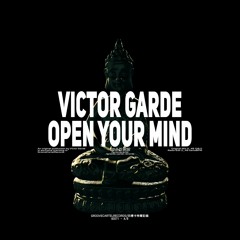 Victor Garde - Open Your Mind (Out Now)