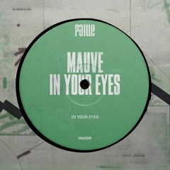 PREMIERE: Mauve - In Your Eyes [Paille Records]