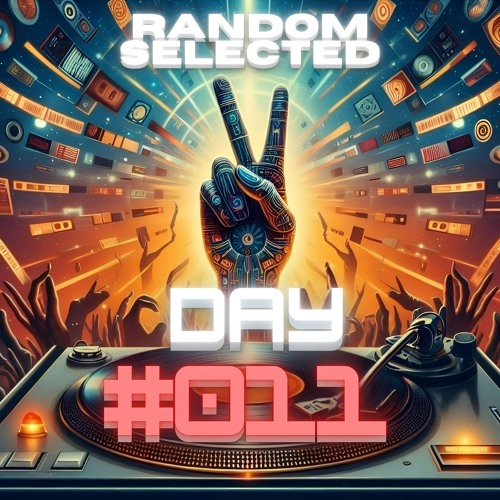 RANDOM SELECTED DAY #011