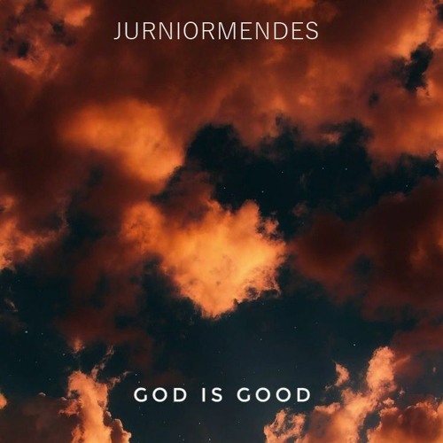 GOD IS GOOD - JUNIORMENDES [PREVIEW]