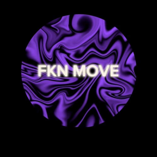 FKN MOVE