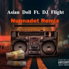 Asian Doll - Nunnadet Remix Ft. DJ Flight