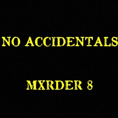 NO ACCIDENTALS