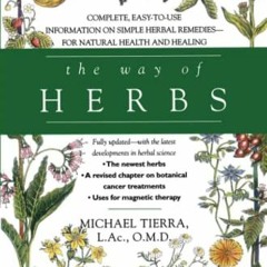 Download pdf The Way of Herbs: Fully Updated with the Latest Developments in Herbal Science by  Mich