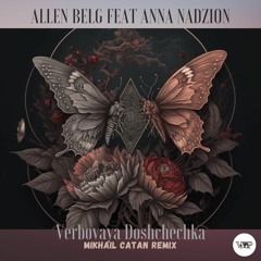 PREMIRE: Allen Belg Feat. Anna Nadzion - Verbovaya Doshchechka (Mikhail Catan Rmx)[Camel VIP Rec]