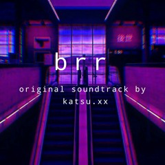 brr - original soundtrack