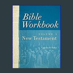 #^Ebook 📖 Bible Workbook, Volume 2 -- New Testament <(DOWNLOAD E.B.O.O.K.^)