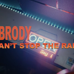 1brody - Can’t Stop The Rain