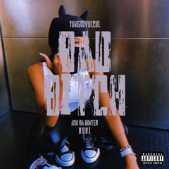Bad Bitch ft Kori & A$h Da Hunter