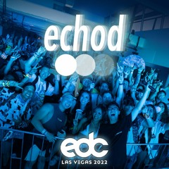 echod - LIVE @ EDC Las Vegas 2022