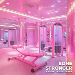EONE - STRONGER [REAL TEARS MIX]
