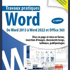 [PDF] eBOOK Read ✨ Travaux pratiques - Word - 3e éd.: De Word 2013 A Word 2022 et Office 365 get [