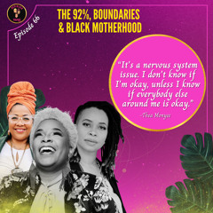 DBM Ep 66: The 92%, Boundaries & Black Motherhood