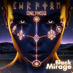 ONLYMSQ - Black Mirage