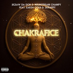Chakrafice Feat. Earth Gold & WavyLyfe Skrappy
