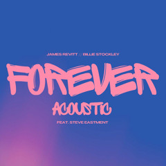 Forever (Acoustic) [feat. Steve Eastment]