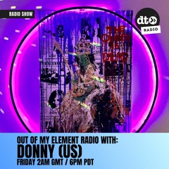 Out of My Element 006 w/ Donny (US)