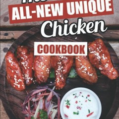 (⚡READ⚡) PDF✔ The All-New Unique Chicken Cookbook: Everything You Need To Make D