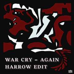 War Cry - Again (Harrow Edit)