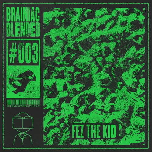 Fez The Kid | Brainiac Blended #3