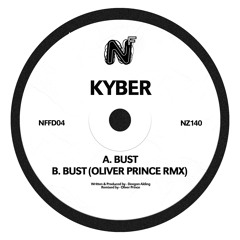 Kyber - Bust (Oliver Prince Remix) (NFFD04) [RWND140 Premiere]