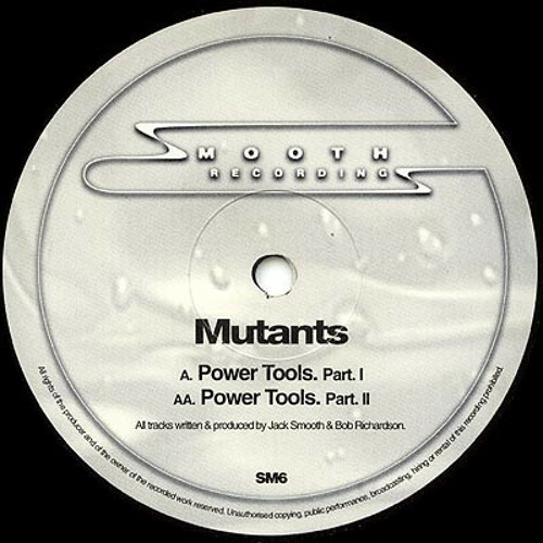 Mutants - Power Tools (Part 1)