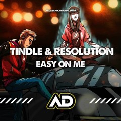 Tindle & Resolution - Easy on me (AVAILABLE TO BUY)