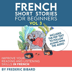 [GET] EPUB 📥 French Short Stories for Beginners: French Short Stories, Volume 3 by