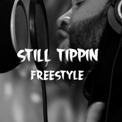 STILL TIPPIN (Freestyle)