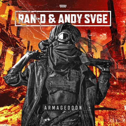 Stream Ran-D & ANDY SVGE - Armageddon (OUT NOW) by Roughstate | Listen  online for free on SoundCloud