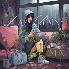 Lazy Rainy J-Rap Remix 【日本語ラップMIX】