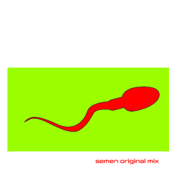 semen (original mix)
