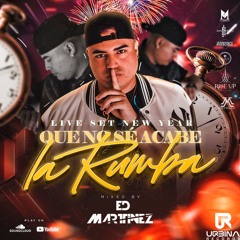 QUE NO SE ACABE LA RUMBA - BY (ED MARTINEZ LIVE SET NEW YEAR)