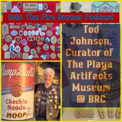 Into The Fire: Tod Johnson, Curator at BRC Playa Artifacts Museum