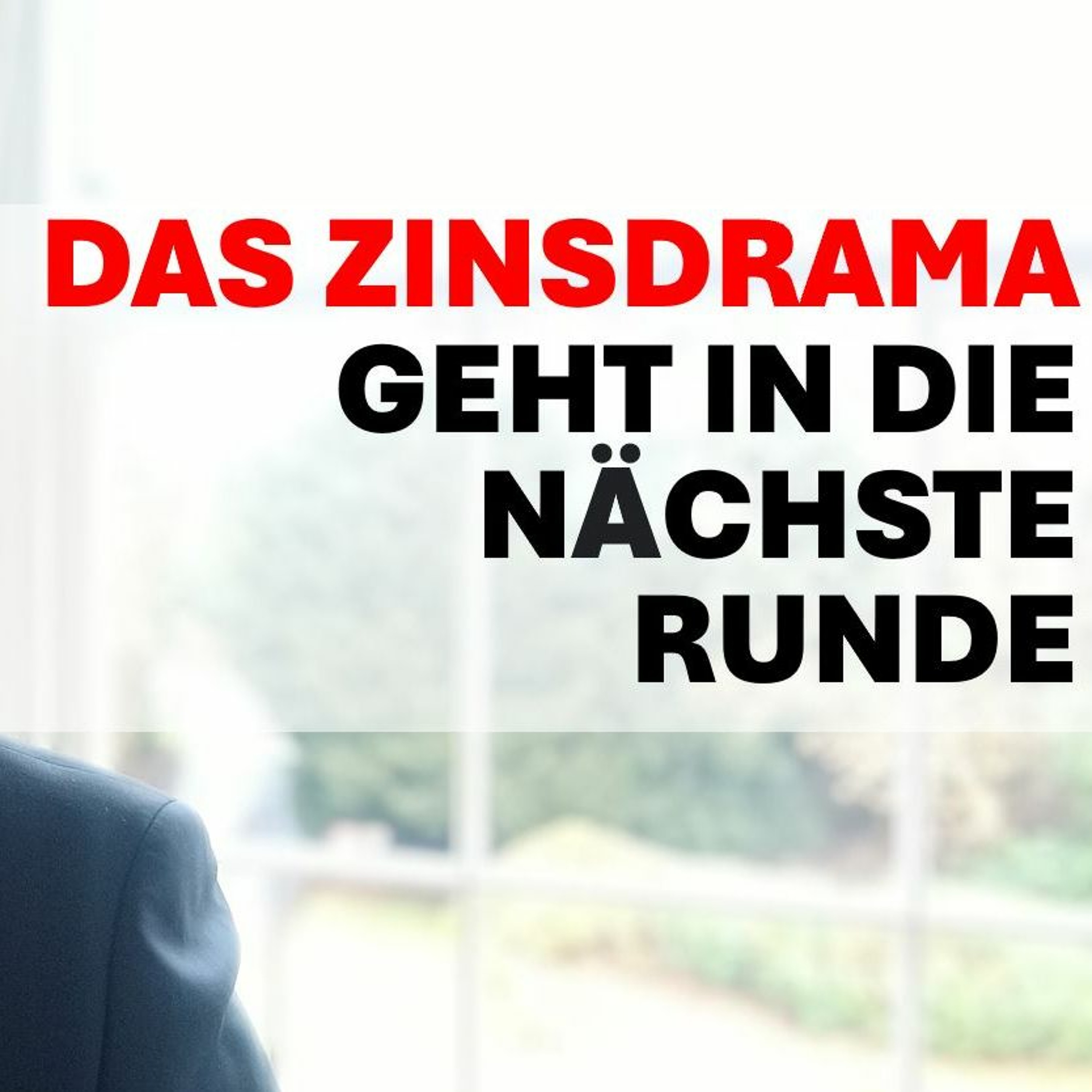 Das Zinsdrama geht in die nächste Runde