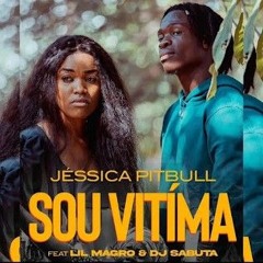 Jéssica Pitbull feat. Lil Magro & Sabuta - Sou Vítima .mp3