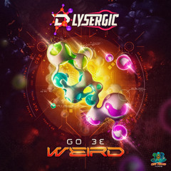 Go Be Weird - D-Lysergic