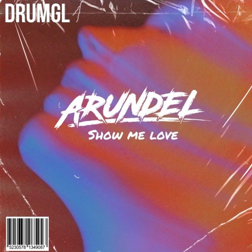 Show Me Love - Arundel [DRMGL 11] (Free DL)