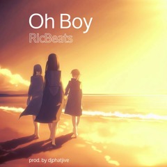 Oh Boy By Ricbeats (prod. by djphatjive)