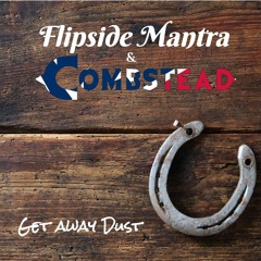 Get away dust -  Flipside Mantra / Combstead