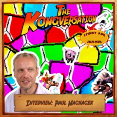 The Kongversation 1234 - Interview: Paul Machacek