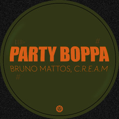 Bruno Mattos, C.R.E.A.M - Party Boppa (Extended Mix) | FREE DOWNLOAD