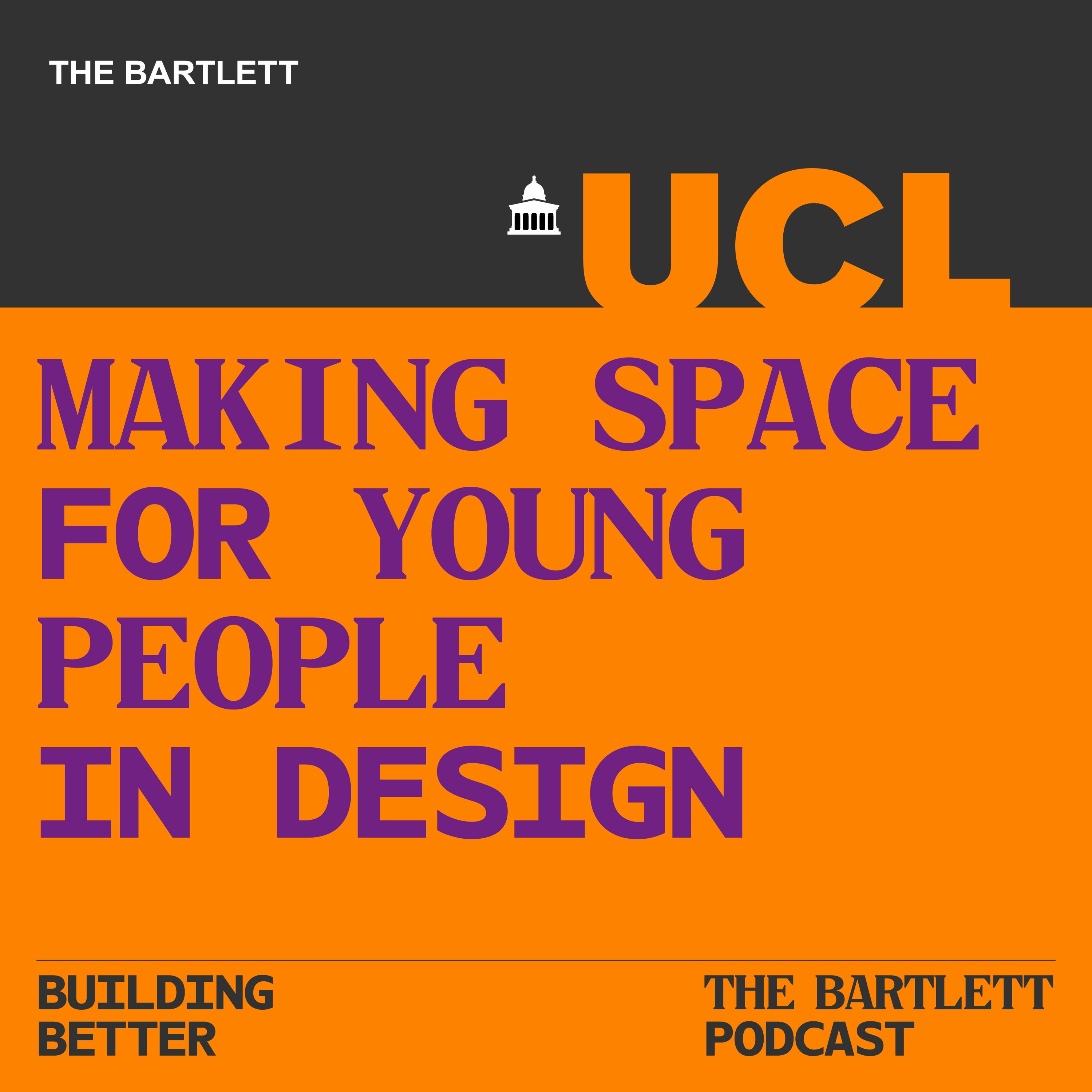 Building Better - Season 2 - Making Space For Young People In Design episode artwork