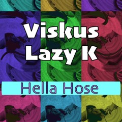 VISKUS X LAZY K - Hella Hose