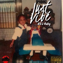 Just Vibe (80’s Baby)