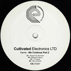 TL PREMIERE : Kerrie - We Continue [Cultivated Electronics LTD]