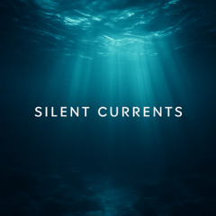 _Silent Currents_